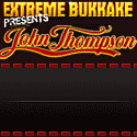 John Thompson - Extreme Bukkake