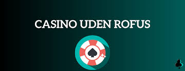 Casino uden ROFUS Online Din Guide til Bedste Spilleoplevelse